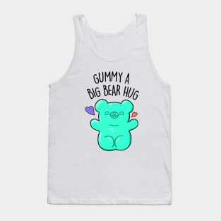 Gummy A Big Bear Hug Cute Gummy Bear Pun Tank Top